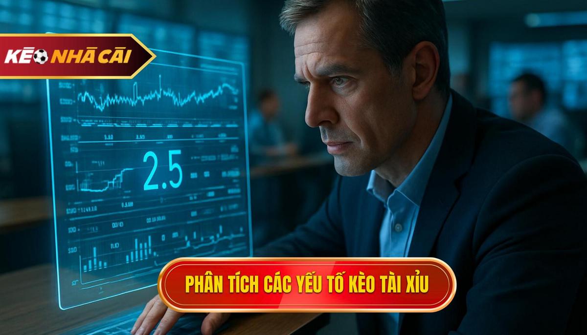 Phân Tích Chuyên Sâu Các Yếu Tố Ảnh Hưởng Đến Kèo Tài Xỉu Hiệp 1