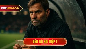 kèo tài xỉu hiệp 1