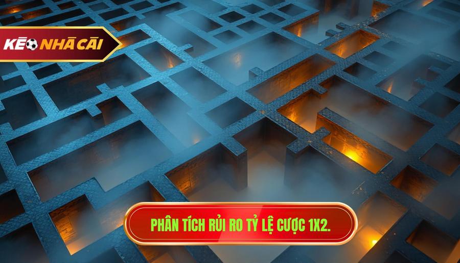 Phân tích rủi ro tỷ lệ cược 1x2.