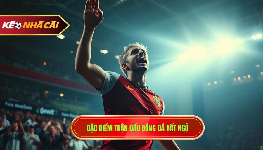 Kèo rung phút 75 có nên theo không? Phân tích chuyên sâu và chiến thuật từ chuyên gia 1 1. Đặc điểm trận đấu bóng đá bất ngờ